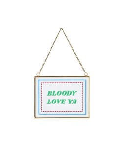 Bloody Love Ya Hanging Glass Wall Art £22.50